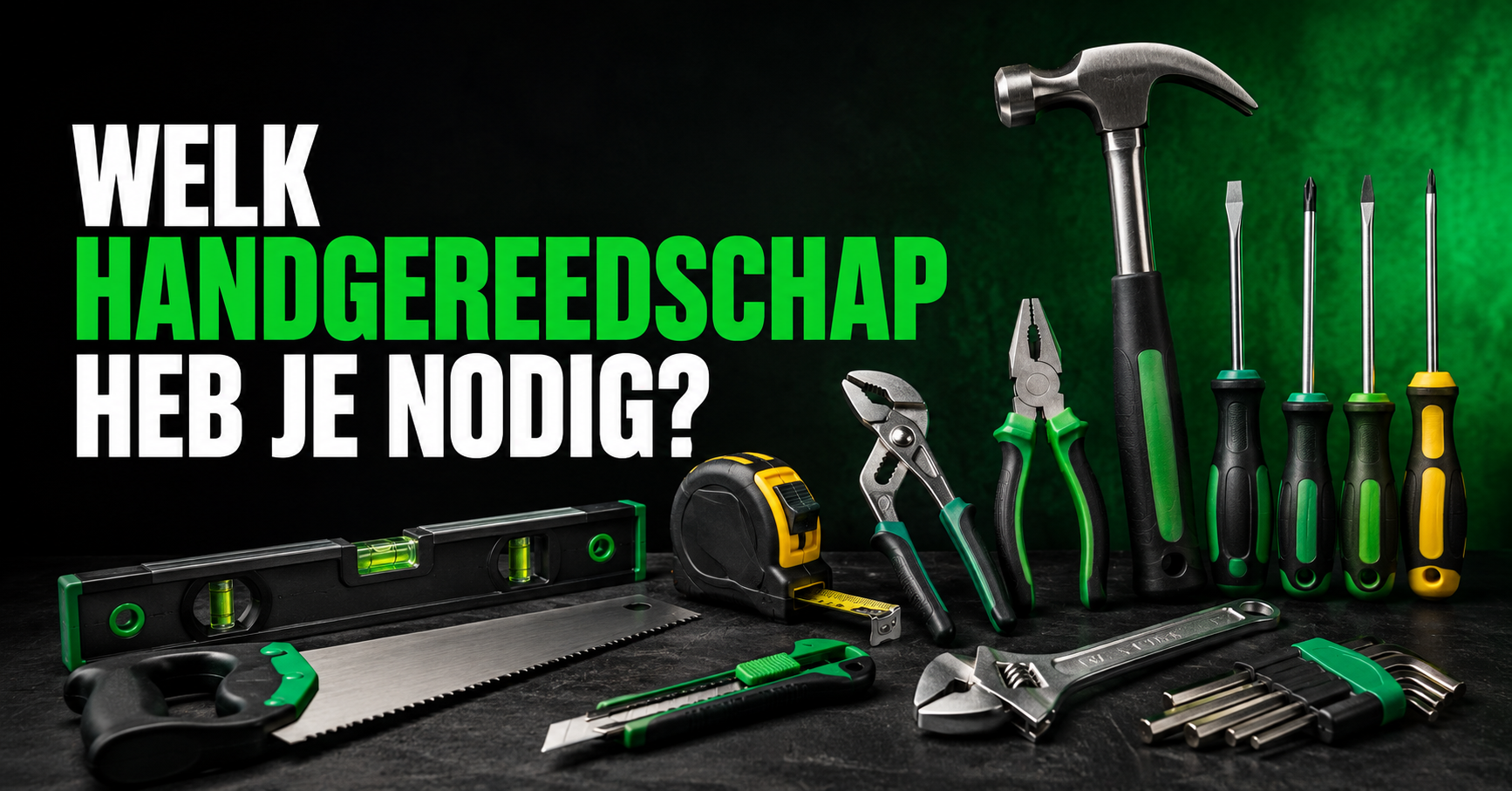 Compleet overzicht van handgereedschap voor de beginnende klusser